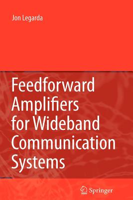 Feedforward Amplifiers for Wideband Communication Systems - Legarda, Jon