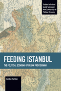 Feeding Istanbul: The Political Economy of Urban Provisioning