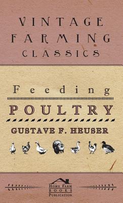 Feeding Poultry - Gustave F Heuser