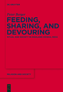 Feeding, Sharing, and Devouring: Ritual and Society in Highland Odisha, India
