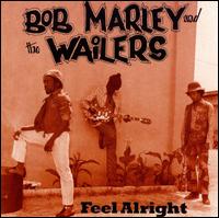 Feel Alright - Bob Marley & the Wailers