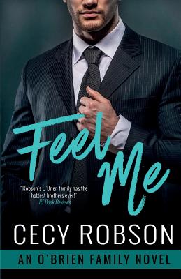 Feel Me: An O'Brien Family Novel - Robson, Cecy