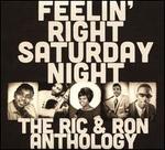 Feelin' Right Saturday Night: The Ric & Ron Anthology