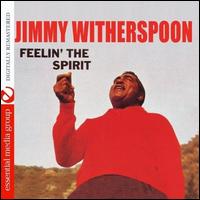 Feelin' the Spirit - Jimmy Witherspoon