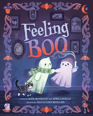 Feeling Boo: A Picture Book - Boniello, Alex, and Lavalle, April