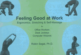 Feeling Good at Work: Ergonomics, Stretching & Self-Massage for Office Wo