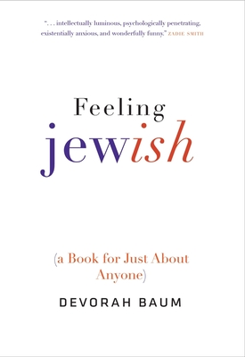 Feeling Jewish: (A Book for Just about Anyone) - Baum, Devorah