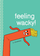 Feeling Wacky!: The Wacky Waving Inflatable Tube Guy Journal