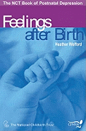 Feelings After Birth: The NCT Book of Postnatal Depression