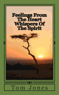 Feelings From The Heart Whispers Of The Spirit