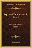 Fegyhazi Tanulmanyok, Part 1: Az Illavai Fegyhaz (1885)