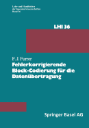 Fehlerkorrigierende Block-Codierung Fur Die Datenubertragung - Furrer, F J
