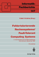 Fehlertolerierende Rechensysteme / Fault-Tolerant Computing Systems: 3. Internationale GI/ITG/GMA-Fachtagung / 3rd International GI/ITG/GMA Conference Bremerhaven, 9.-11. September 1987