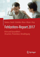 Fehlzeiten-Report 2017: Krise Und Gesundheit - Ursachen, Prvention, Bewltigung