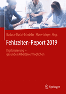 Fehlzeiten-Report 2019: Digitalisierung - gesundes Arbeiten ermglichen