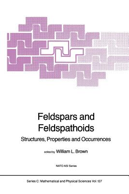 Feldspars and Feldspathoids: Structures, Properties and Occurrences - Brown, W L (Editor)