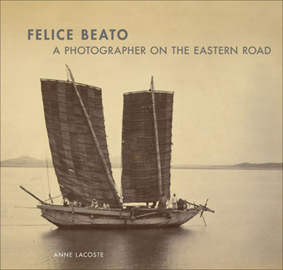 Felice Beato - A Photographer on the Easter Road - Lacoste, .