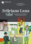 Feliciano Lana, Sibe: Die Geschichte Der Weissen / A Historia DOS Brancos