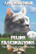 Feline Fascinations: The Adventures of Boris and Olga