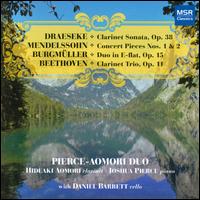 Felix Draeske: Clarinet Sonata; Mendelssohn: Concert Pieces Nos. 1 & 2; Norbert Burgmller: Duo in E flat; Beethoven: - Daniel Barrett (cello); Pierce-Aomori Duo