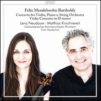 Felix Mendelssohn Bartholdy: Concerto for Violin, Piano & String Orchestra; Violin Concerto in D minor - Lena Neudauer (violin); Matthias Kirschnereit (piano); Sdwestdeutsches Kammerorchester; Timo Handschuh (conductor)