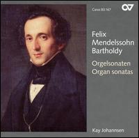 Felix Mendelssohn Bartholdy: Orgelsonaten - Kay Johannsen (organ)