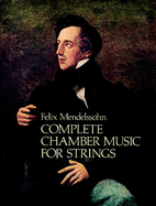 Felix Mendelssohn: Complete Chamber Music For Strings