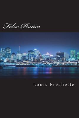 Felix Poutre - Frechette, Louis