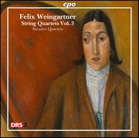 Felix Weingartner: String Quartets, Vol. 3 - Hanna Werner-Helfenstein (viola); Ralph Orendain (violin); Roman Conrad (violin); Sarastro Quartett; Stefan Bracher (cello)