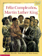 Feliz Cumpleanos, Martin Luther King: Feliz Cumpleanos, Martin Luther King - Marzollo, Jean, and Romo, Alberto (Translated by)