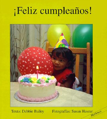 Feliz Cumpleanos! - Bailey, Debbie, and Huszar, Susan (Photographer)