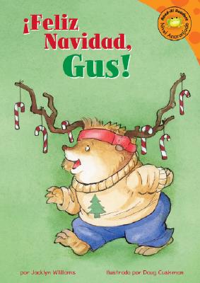 Feliz Navidad, Gus! - Williams, Jacklyn, and Cushman, Doug (Illustrator), and Abello, Patricia (Translated by)