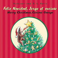 Feliz Navidad, Jorge El Curioso/Merry Christmas, Curious George: Bilingual English-Spanish