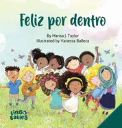 Feliz por dentro: un cuento infantil que ayuda a los nios descubrir el amor-propio y sobre la diversidad/afirmaciones positivas/de entre 3 y 6 aos