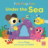 Felt Flap Fun: Under the Sea: Board book with felt flaps