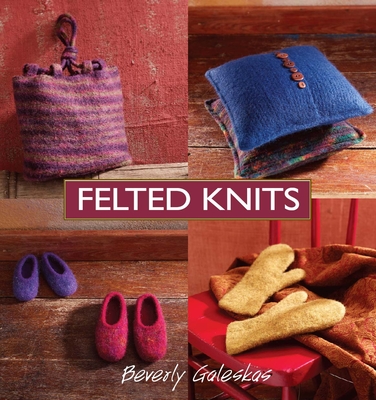 Felted Knits - Galeskas, Beverly