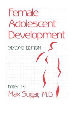 Female Adolescent Development - Sugar, Max (Editor)