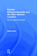 Female Entrepreneurship and the New Venture Creation: An International Overview