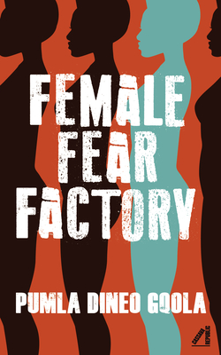 Female Fear Factory: Dismantling Patriarchy's Violent Toolkit - Dineo Gqola, Pumla