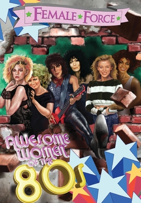 Female Force: Awesome Women of the Eighties - Shapiro, Marc