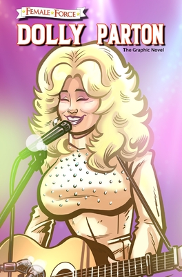 Female Force: Dolly Parton - The Graphic Novel - Frizell, Michael, and Salas, Ramon