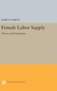 Female Labor Supply: Theory and Estimation
