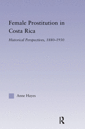 Female Prostitution in Costa Rica: Historical Perspectives, 1880-1930