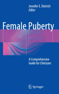 Female Puberty: A Comprehensive Guide for Clinicians