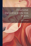 Feminine Influence on the Poets