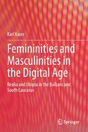 Femininities and Masculinities in the Digital Age: Realia and Utopia in the Balkans and South Caucasus