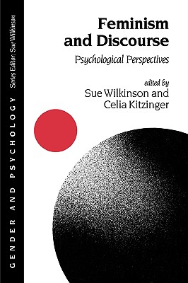 Feminism and Discourse: Psychological Perspectives - Wilkinson, Sue (Editor), and Kitzinger, Celia (Editor)
