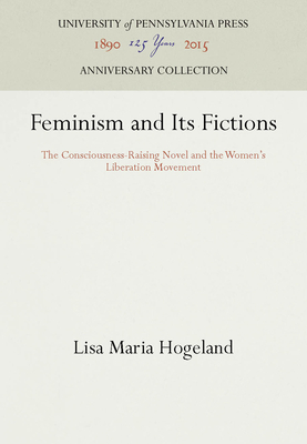 Feminism and Its Fictions - Hogeland, Lisa Maria