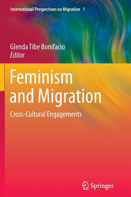 Feminism and Migration: Cross-Cultural Engagements - Bonifacio, Glenda Tibe (Editor)