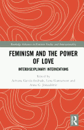 Feminism and the Power of Love: Interdisciplinary Interventions